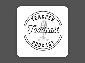 Toddcast Teacher Podcast